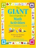 The GIANT Encyclopedia of Math Activities: Over 600 Activities Created by Teachers for Teachers артикул 10510a.