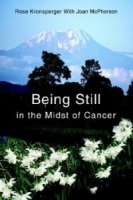 Being Still in the Midst of Cancer: A Story of Faith, Friendship and Miracles артикул 10439a.