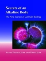 Secrets of an Alkaline Body: The New Science of Colloidal Biology артикул 10451a.