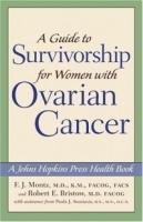 A Guide to Survivorship for Women with Ovarian Cancer (A Johns Hopkins Press Health Book) артикул 10465a.