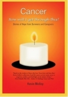 Cancer How will I get through this? Stories of Hope from Survivors and Caregivers артикул 10470a.