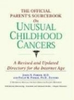 The Official Parent's Sourcebook on Unusual Childhood Cancers: Directory for the Internet Age артикул 10486a.