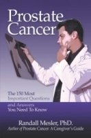 Prostate Cancer: The 150 Most Important Questions and Answers You Need to Know артикул 10490a.
